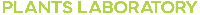 Plants Laboratory