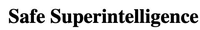 Safe Superintelligence